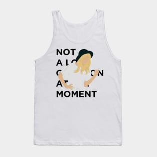 Not A Lot Going On At The Moment Tank Top